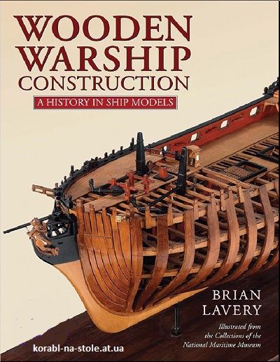 Wooden Warship Construction : A History in Ship Models