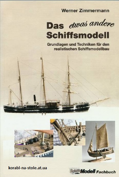 Das Etwas Andere Schiffsmodell: Grundlagen und Techniken fur den Realistischen Schiffsmodellbau