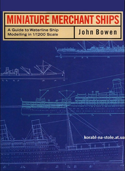 Miniature Merchant Ships: A Guide to Waterline Modelling in 1/1200 Scale